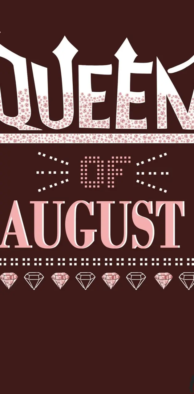 Queen of August 