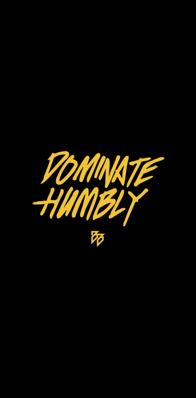 Dominate Humbly Gold