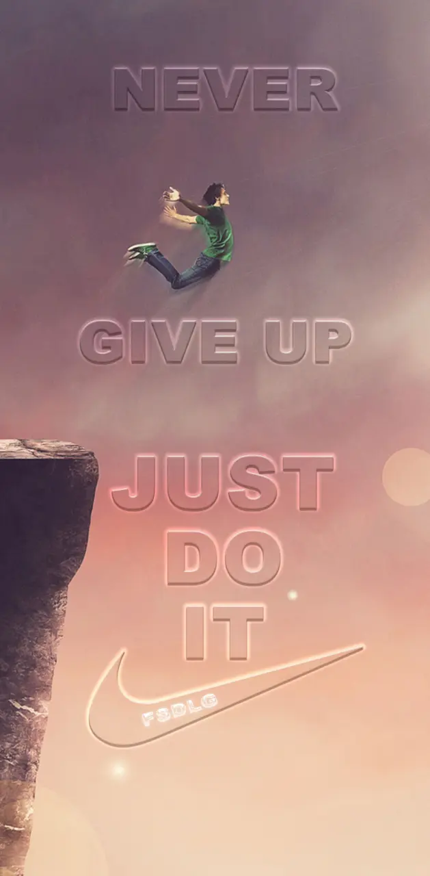Never Give Up Do It