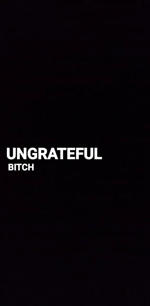 Ungrateful B