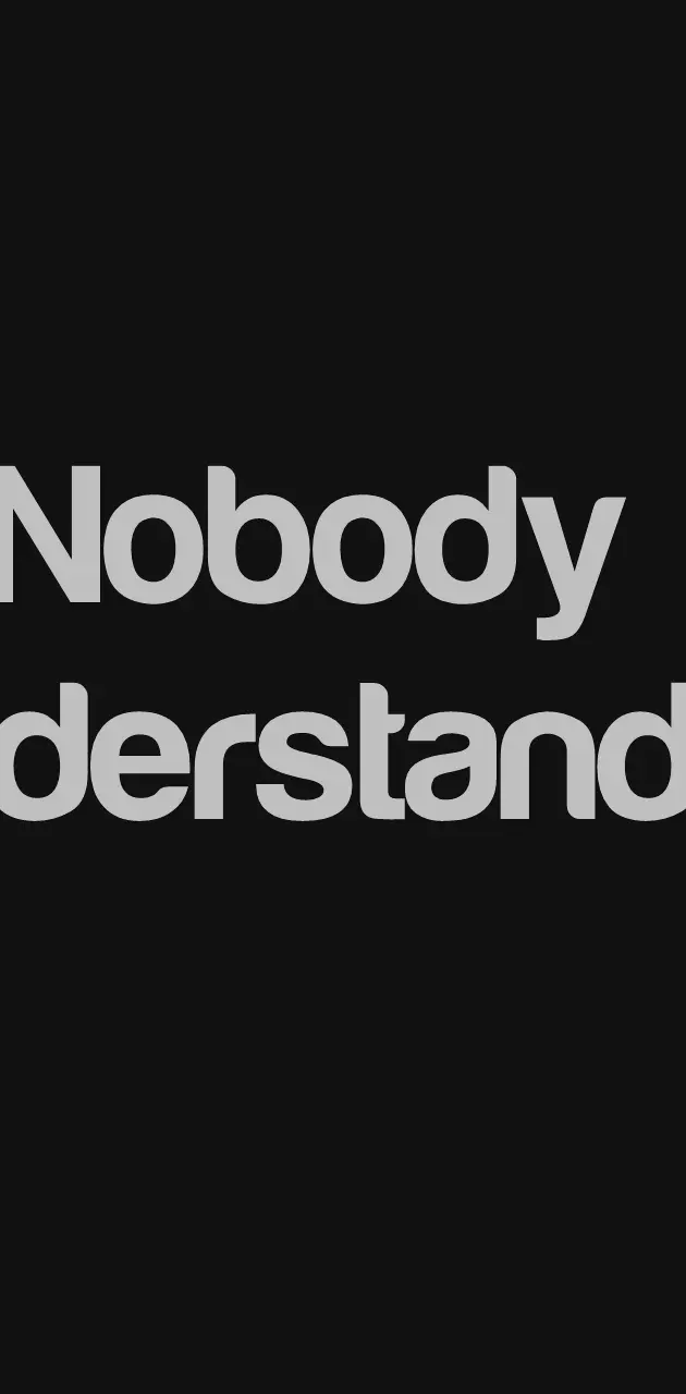 nobody understands