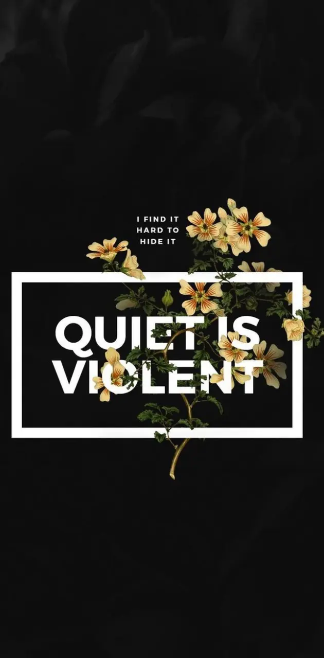 quiet is violent