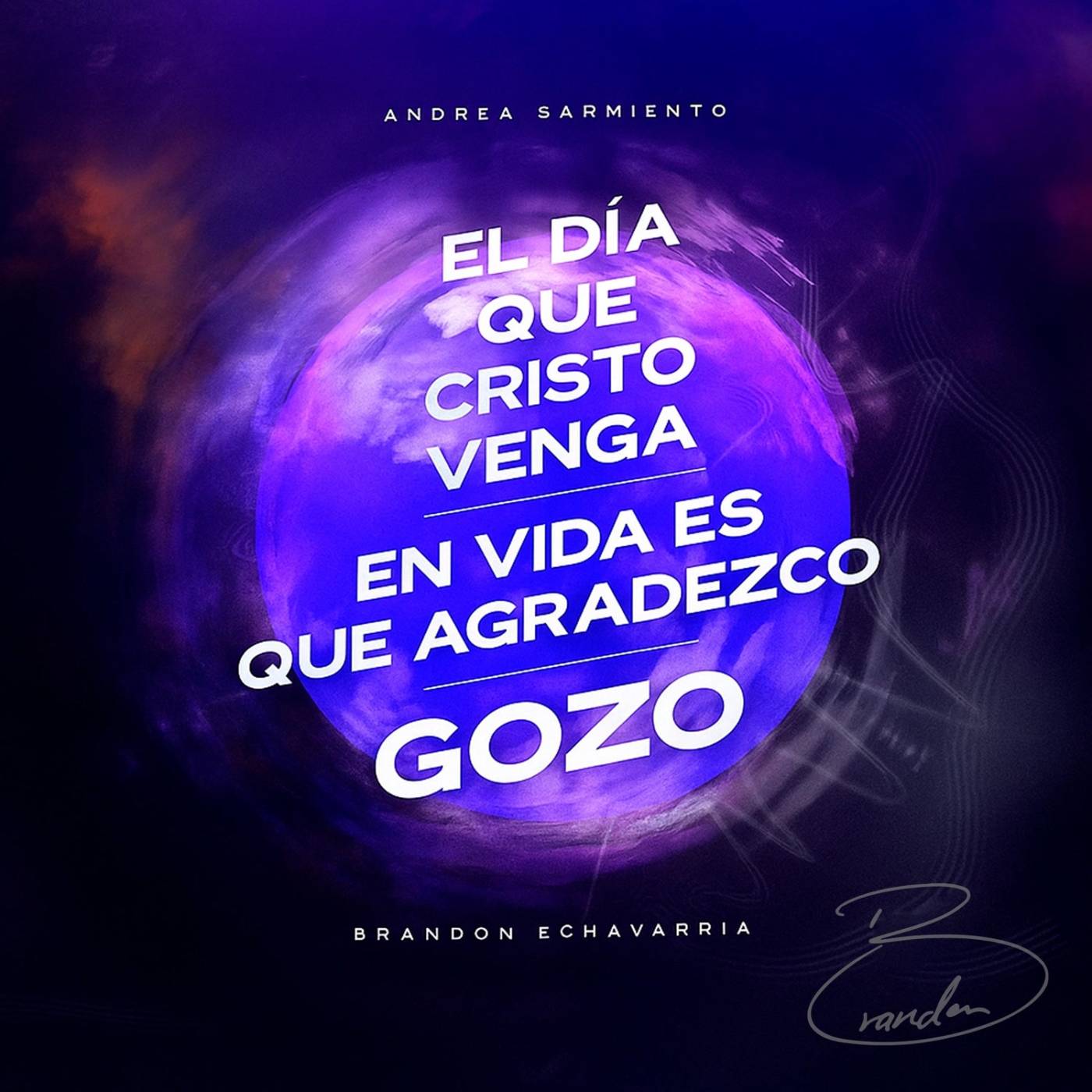 El Día Que Cristo Venga / En Vida Es Que Agradezco / Gozo