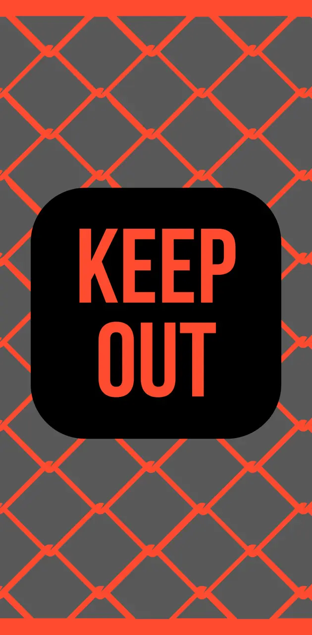 Keep out 