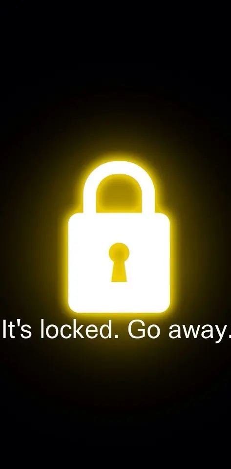 Its Locked Go Away