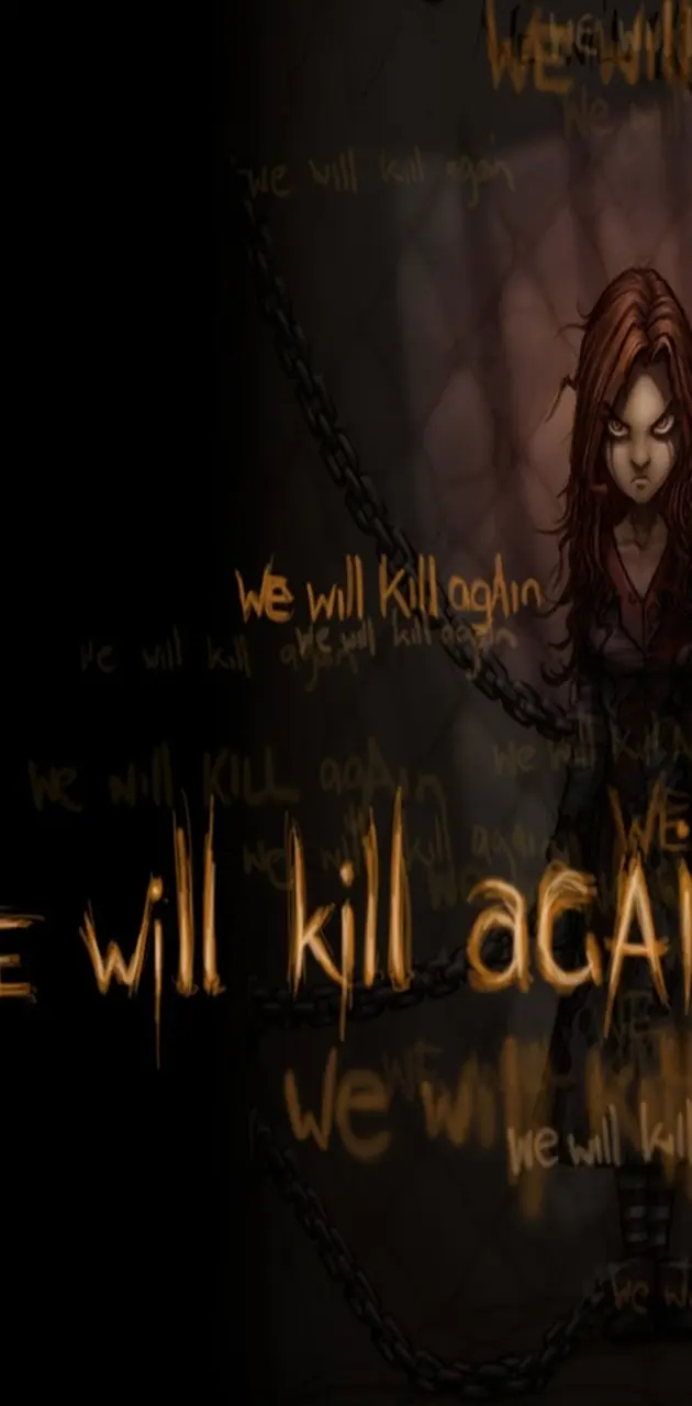 We Will Kill Again
