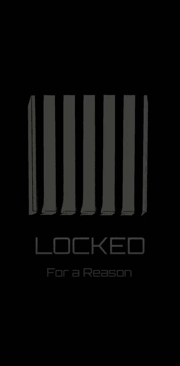 Locked for a Reason