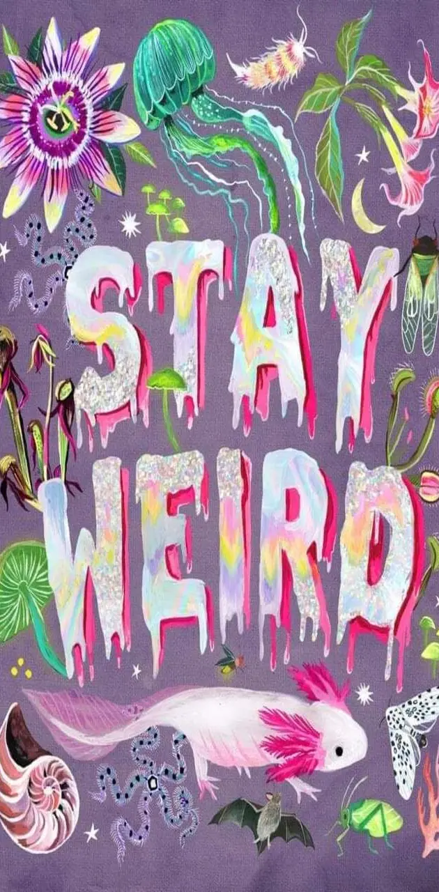 Stay Weird 