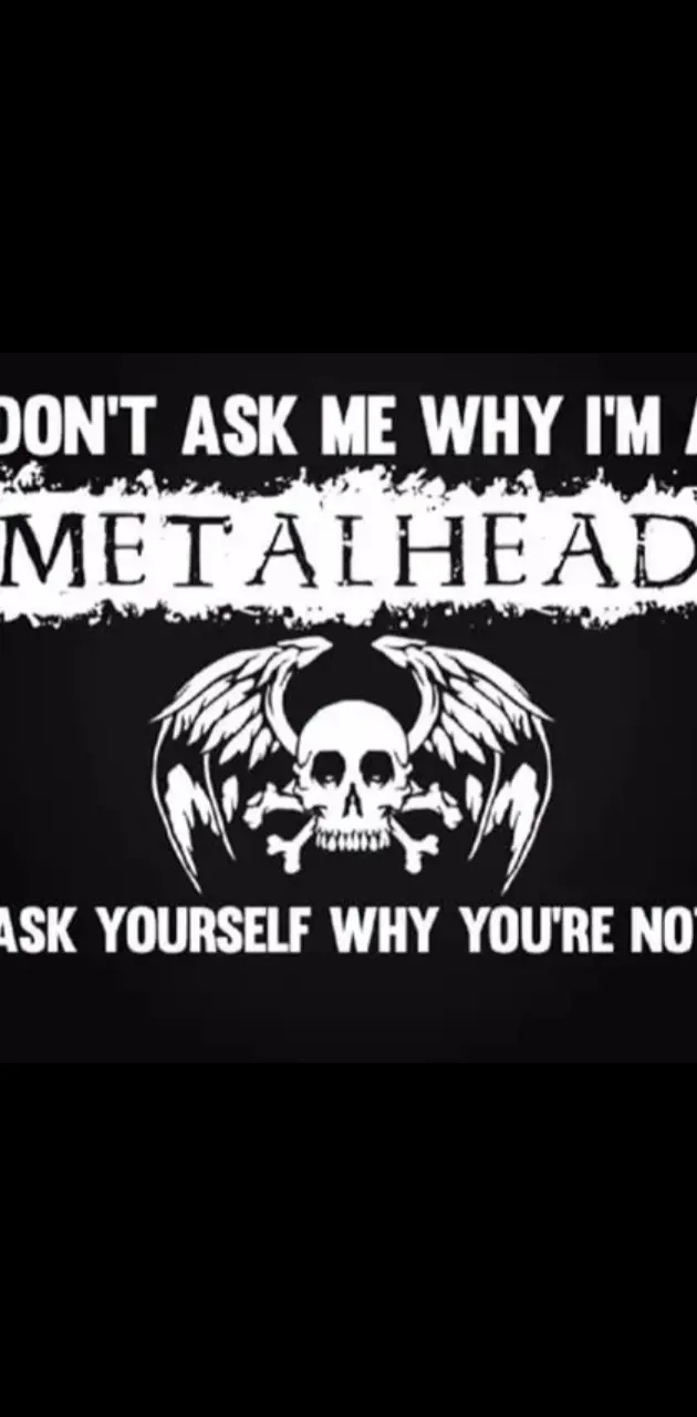 Metalhead quote 