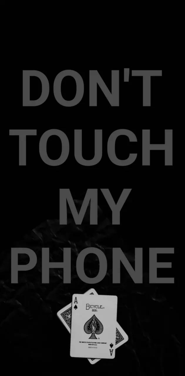 don't touch my phone 