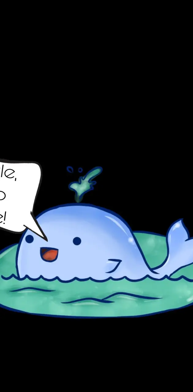 Whale, hello there!