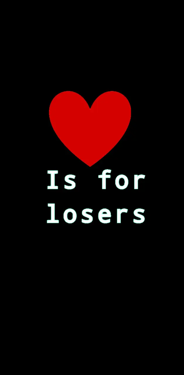 Luv is for losers