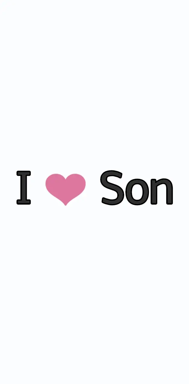 I love son