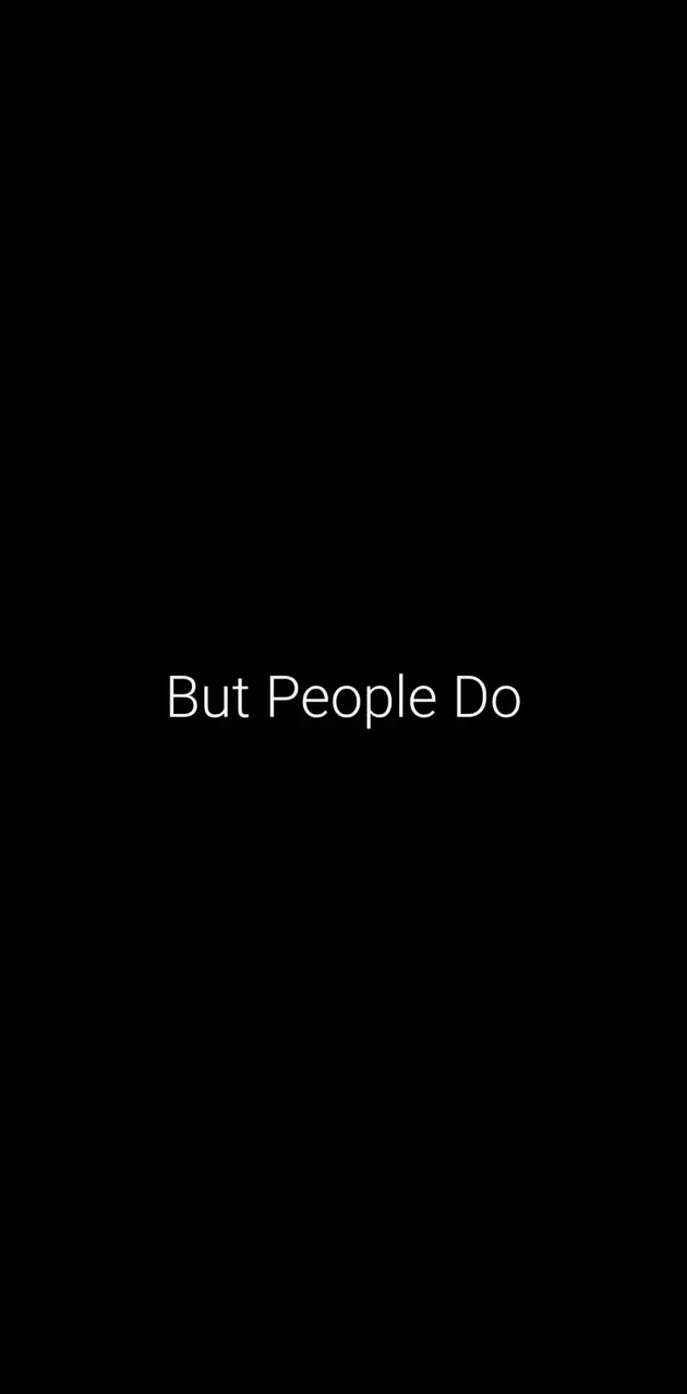 But People Do