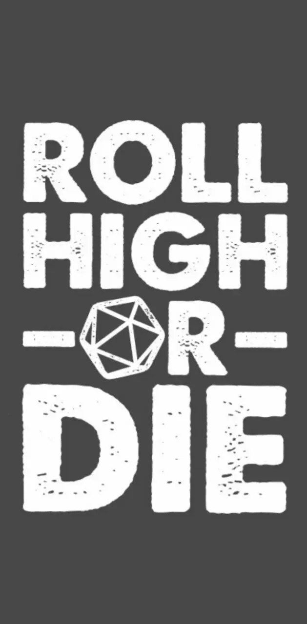 Roll High or Die