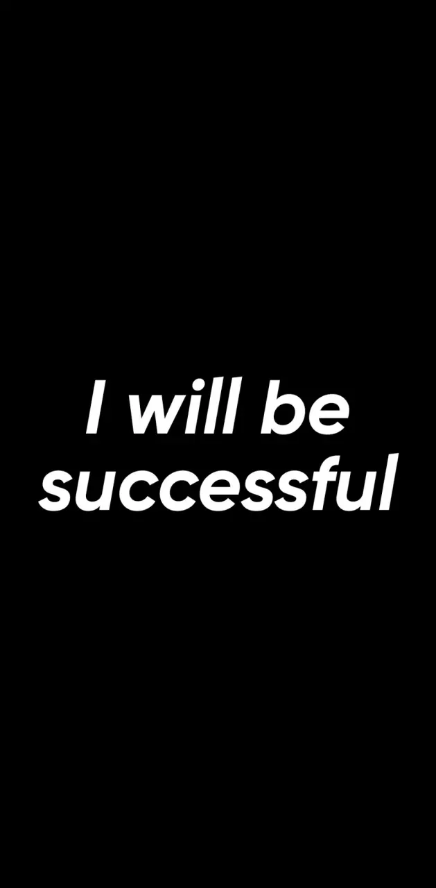I will be successful 