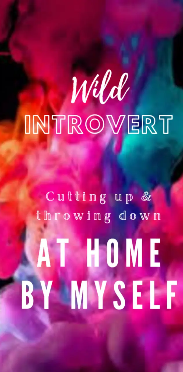 Wild introvert 