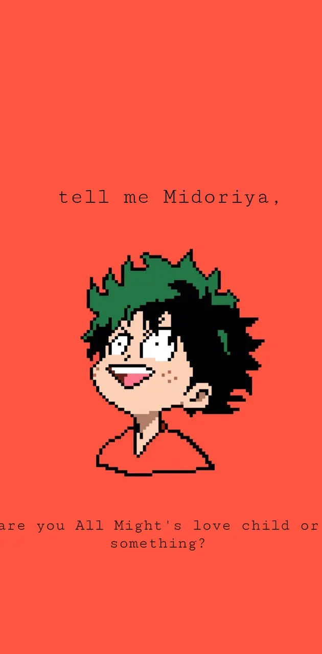 Tell me Midoriya