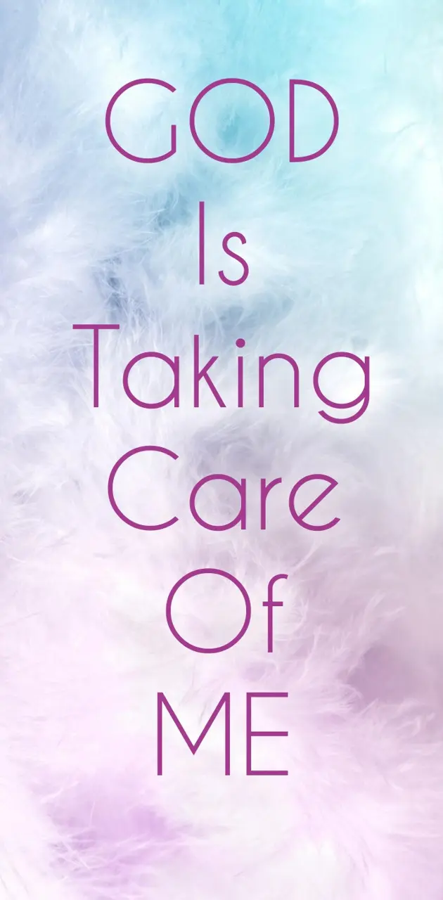 God is taking care of 