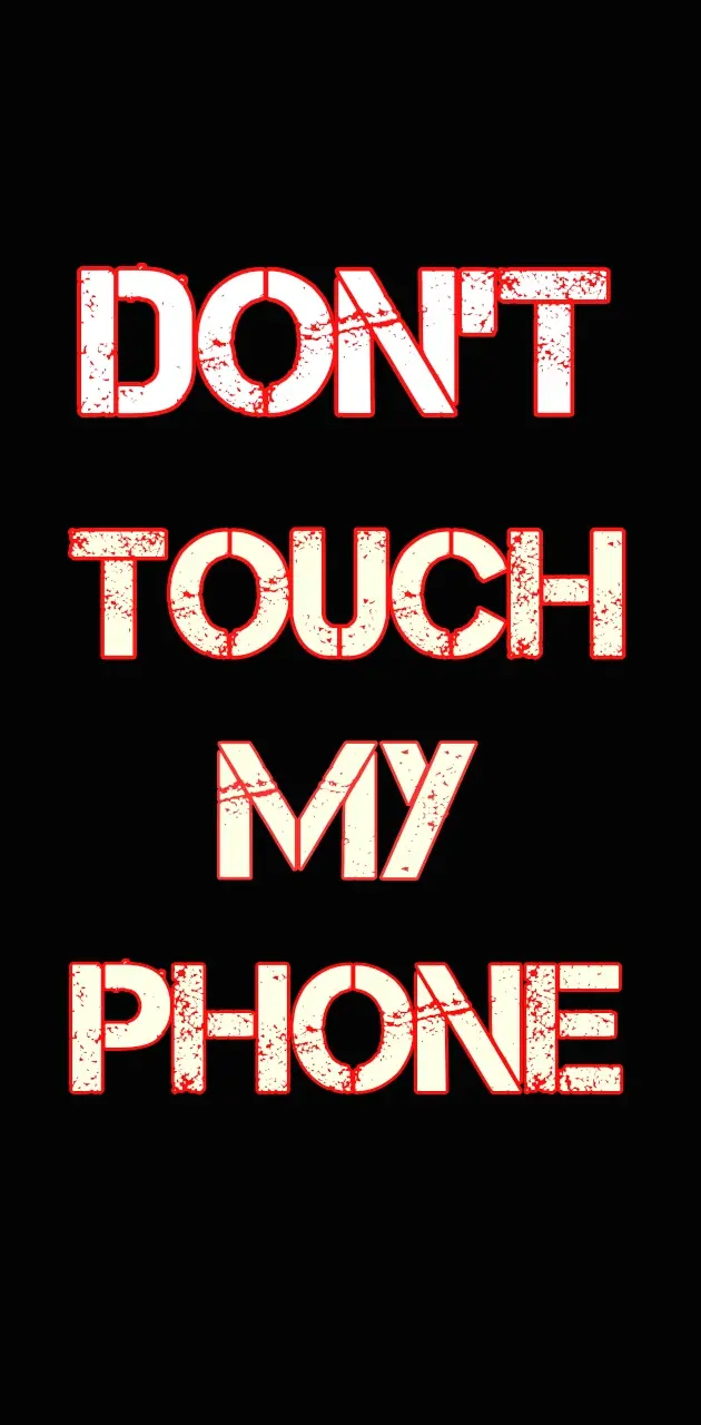 Dont touch my phone deals wallpaper hd