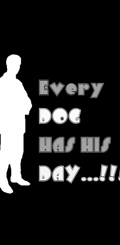 Every Dog Has His Da