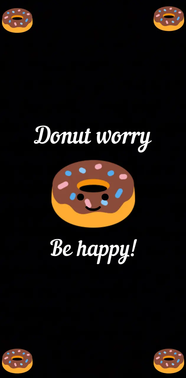 Donut worry Be happy!