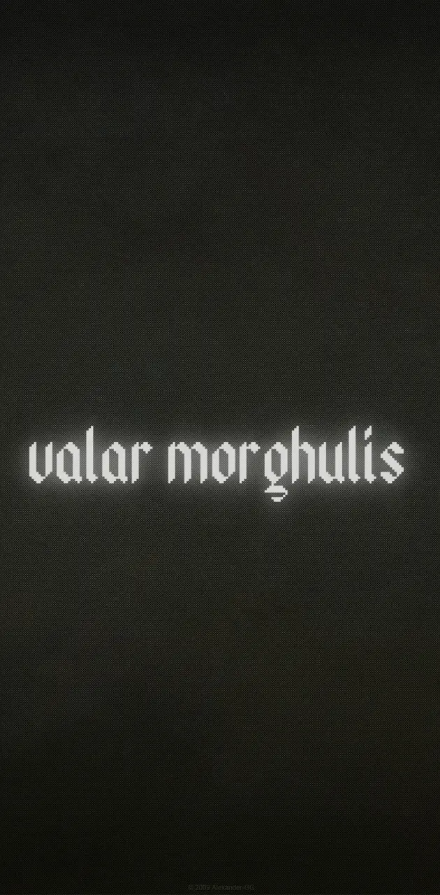 Valar Morgulis