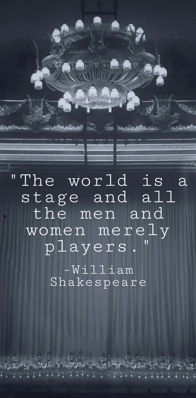 The world is a stage