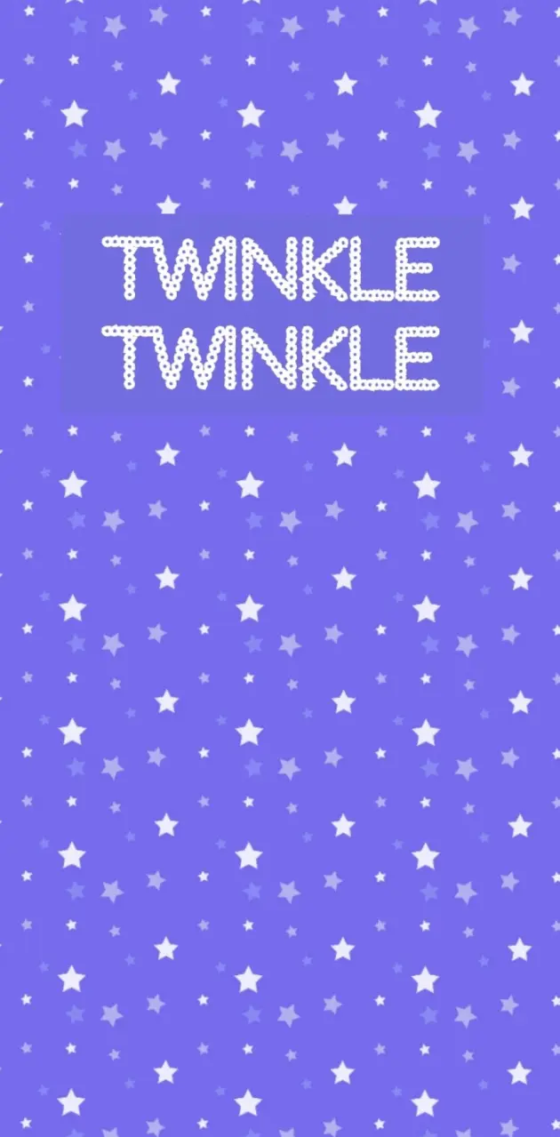 Twinkle twinkle 