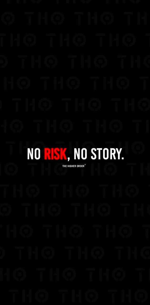 THO - No Risk No Story