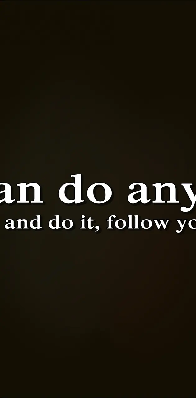 do anything