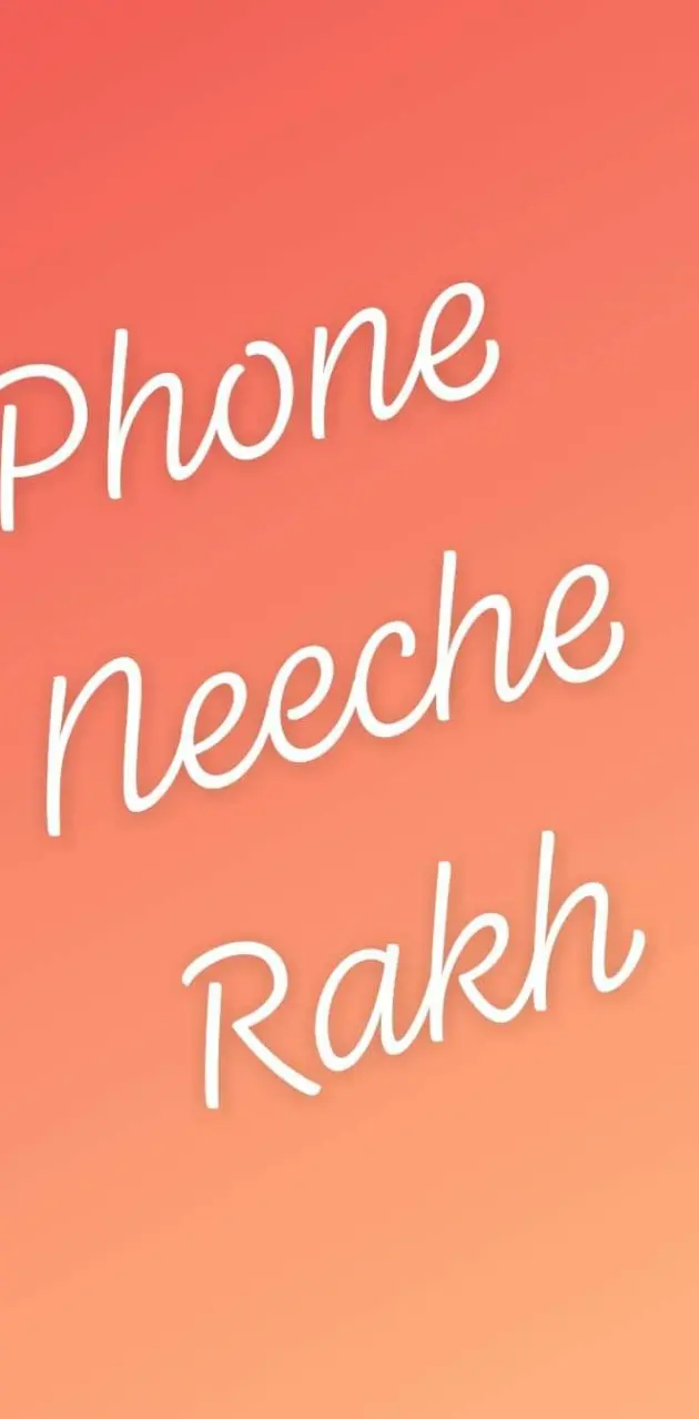 Phone neeche rakh