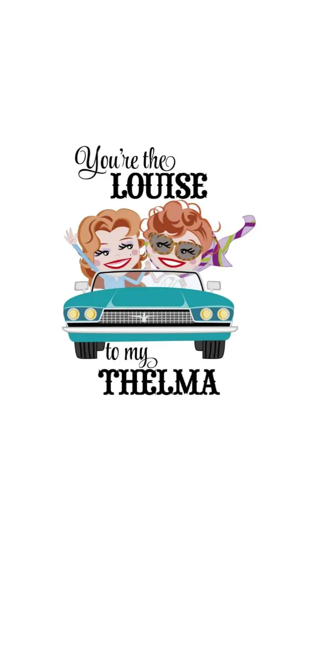Thelma & Louise Quote