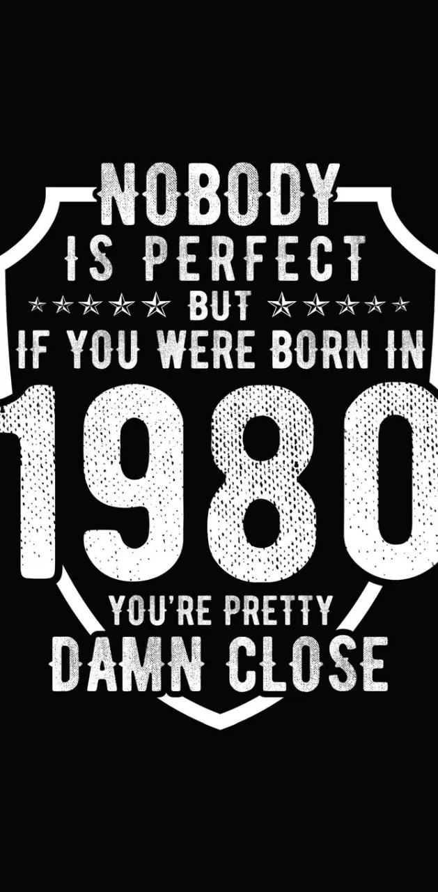 AWESOME 1980 BORN