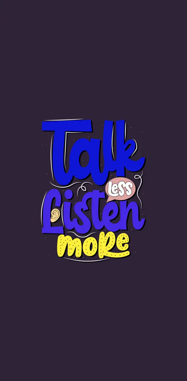 Take less, Listen more
