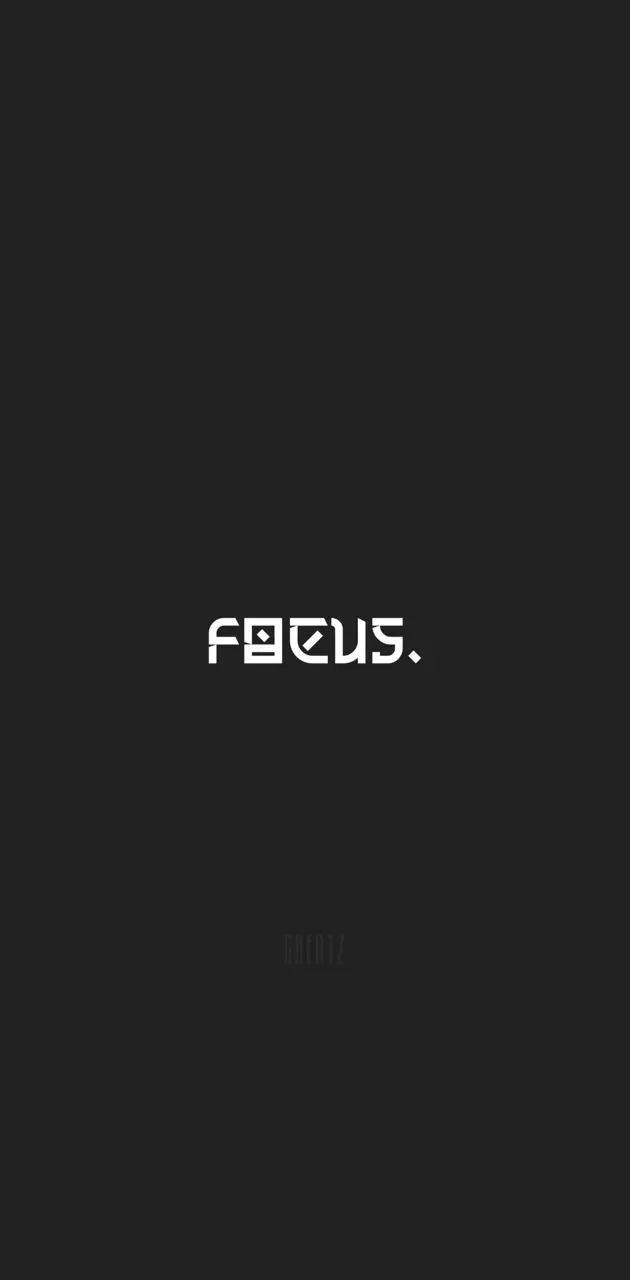 Focus.