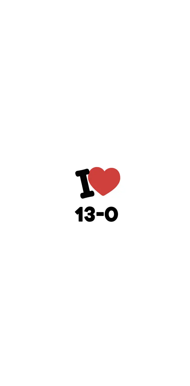 I love 13-0