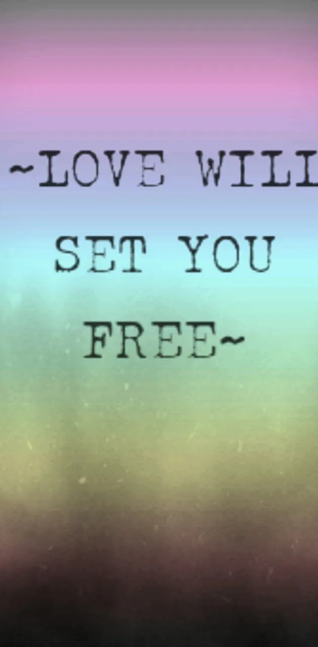 Love Will Set You 