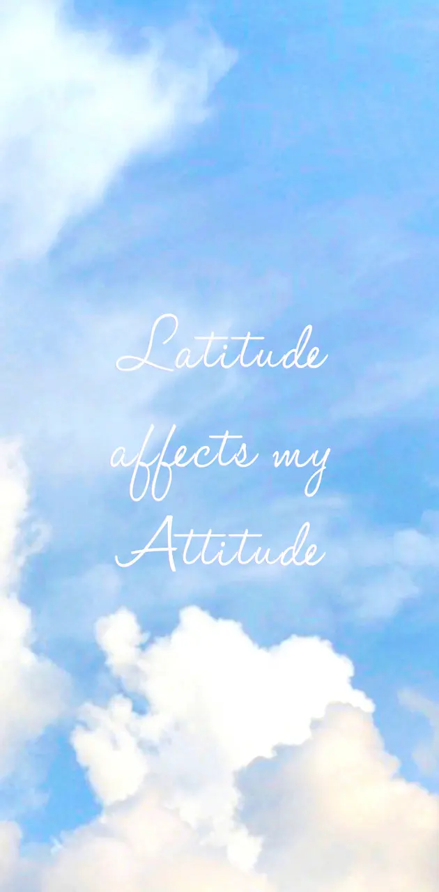Latitude Attitude