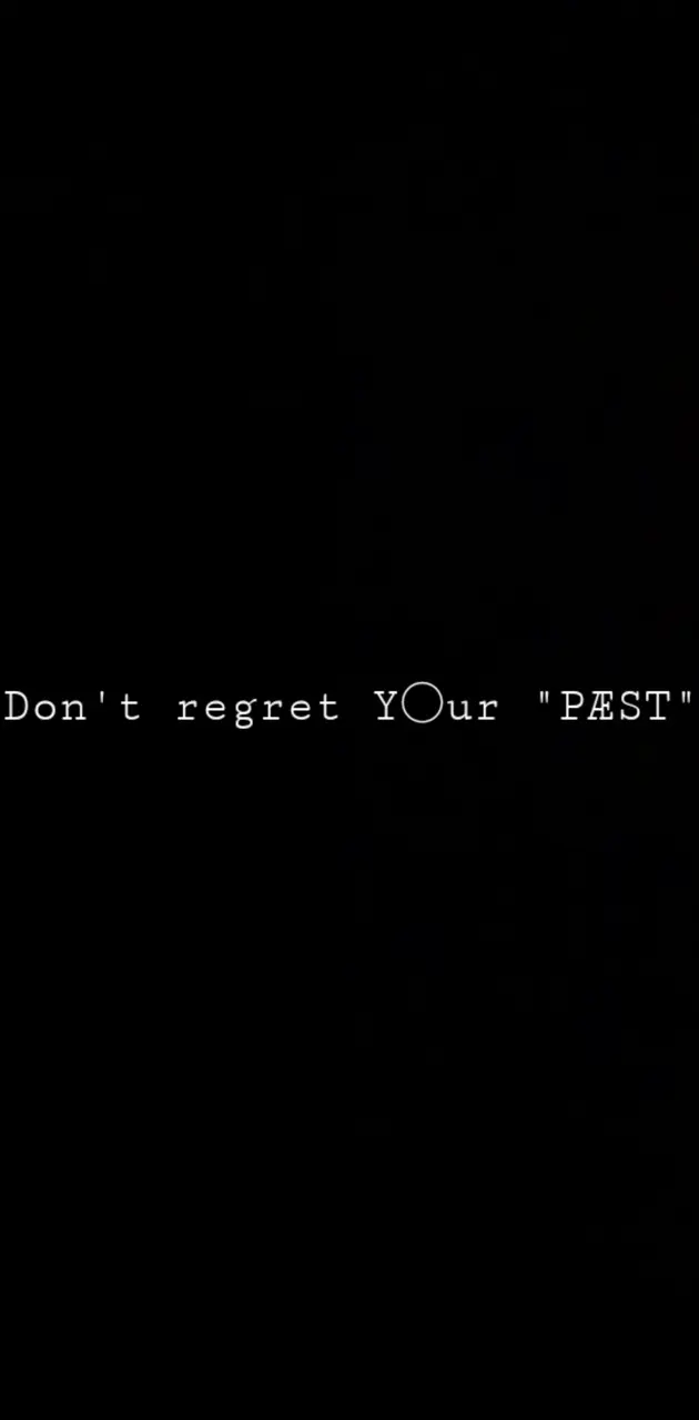 Dont regret past