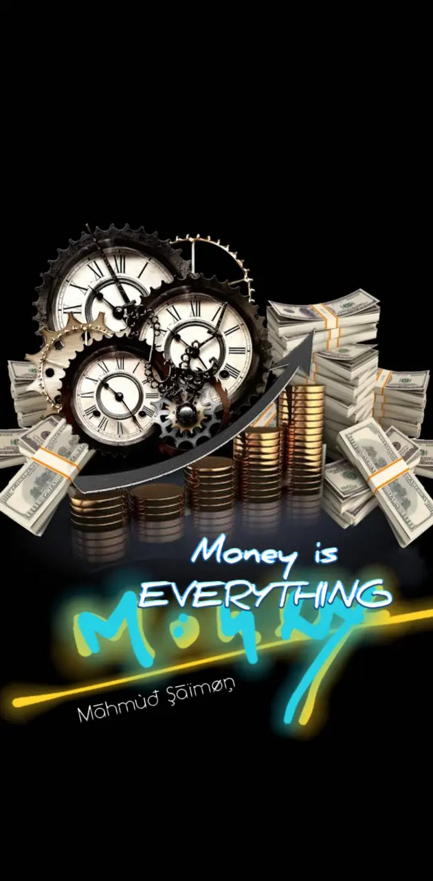 Money Is Everything