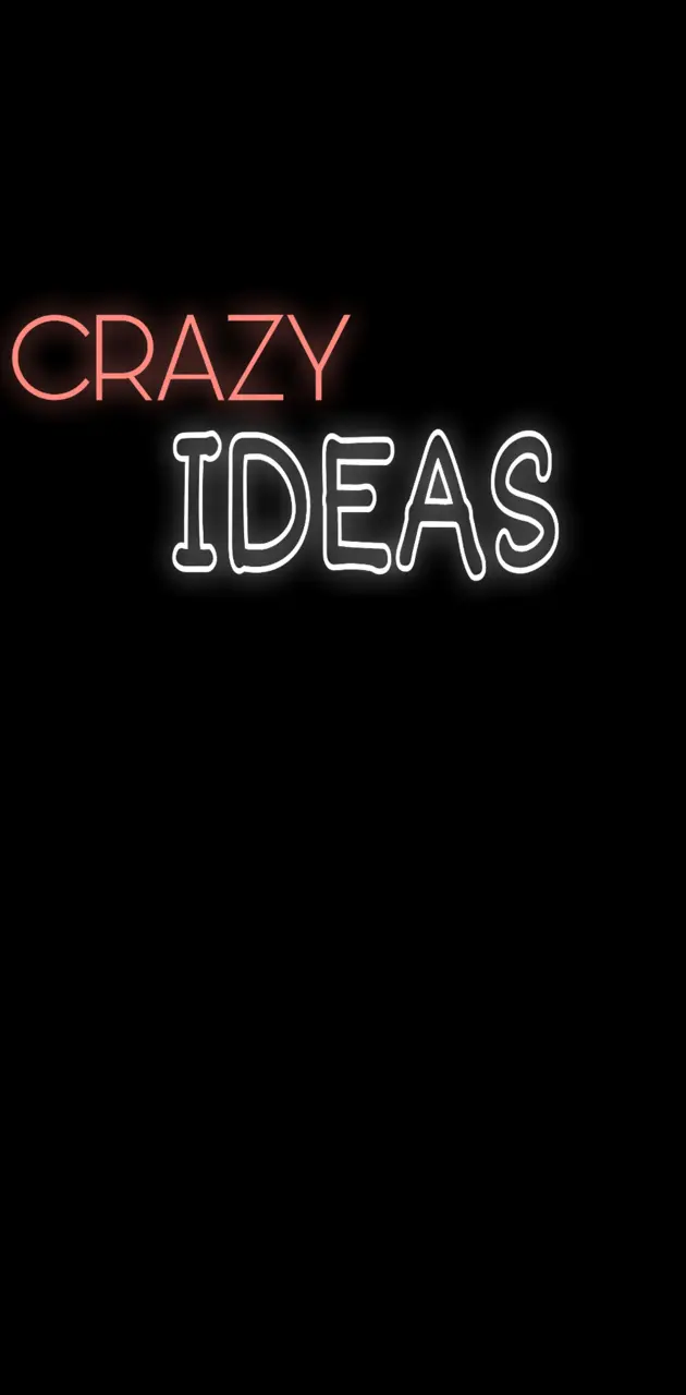 Crazy IDEAS