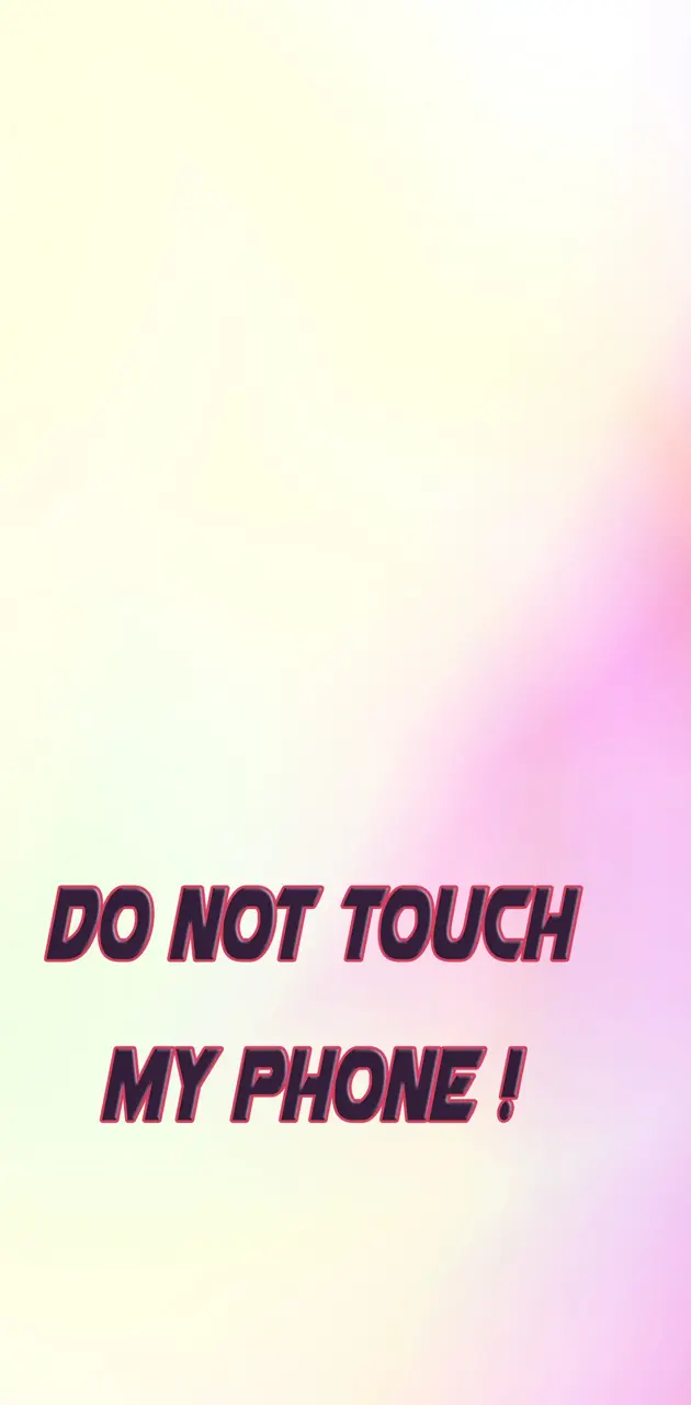 Do not Touch Phone